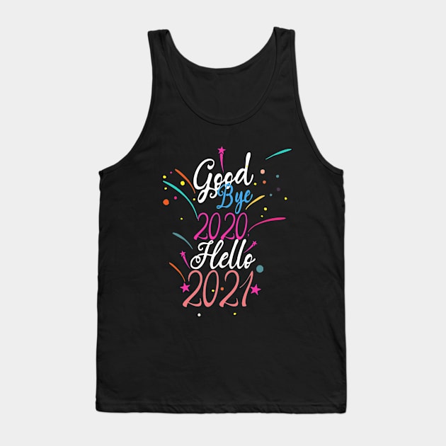 Goodbye 2020 hello 2021  ! funny happy new year 2021 Tank Top by Goldewin